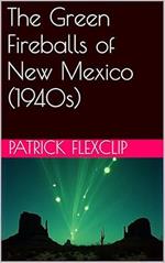 The Green Fireballs of New Mexico (1940s)