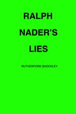 Ralph Nader's Lies