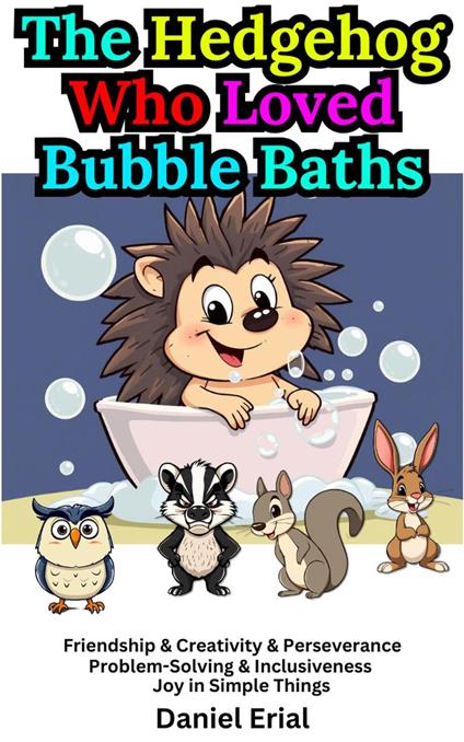 The Hedgehog Who Loved Bubble Baths - Daniel Erial - ebook
