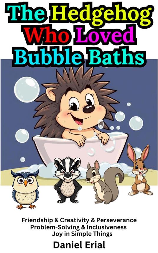 The Hedgehog Who Loved Bubble Baths - Daniel Erial - ebook