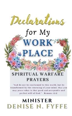 Declarations for My Workplace - Denise N Fyffe - cover