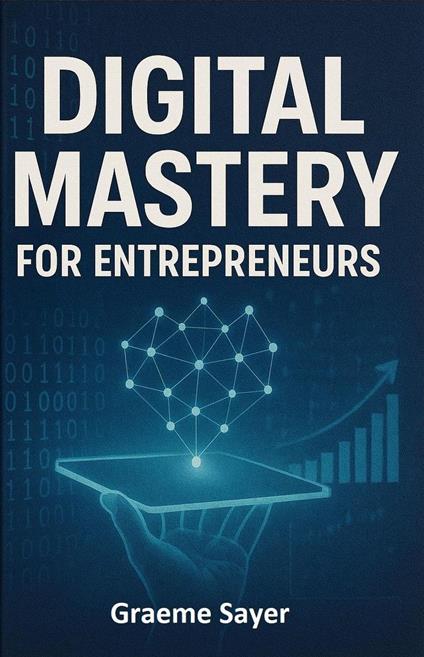 Digital Mastery for Entrepreneurs
