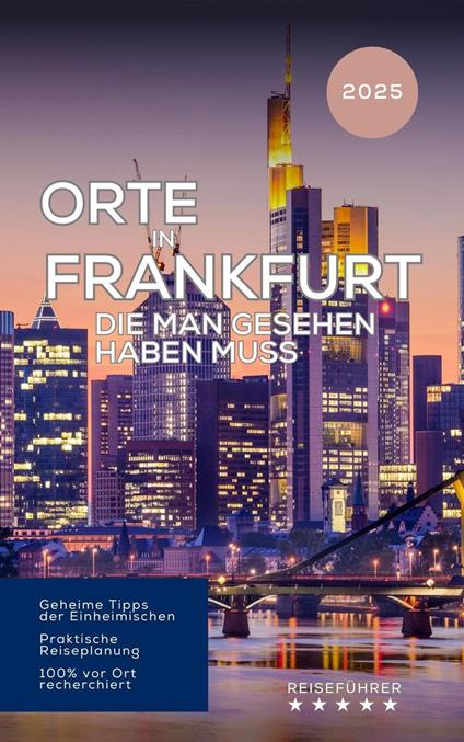 Orte in Frankfurt, die man gesehen haben muss. Reiseführer (2025)