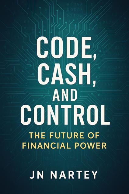 Code, Cash, and Control