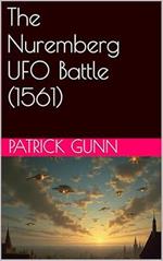 The Nuremberg UFO Battle (1561)