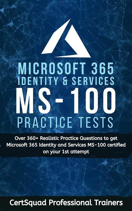 Microsoft 365 Identity and Services MS-100 Practice Test
