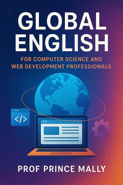 Global English for Computer Science and Web Development Professionals