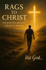 Rags To Christ