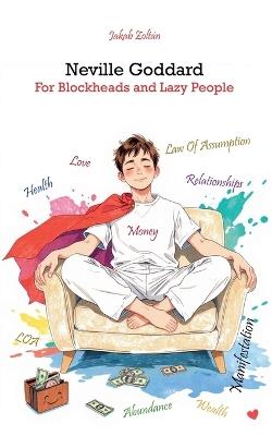 Neville Goddard - For Blockheads and Lazy People - Zoltan Jakab - cover