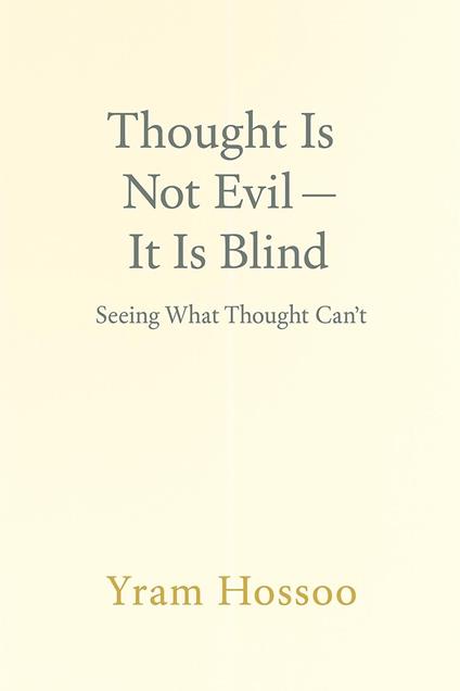 Thought Is Not Evil - It Is Blind
