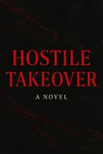 Hostile Takeover