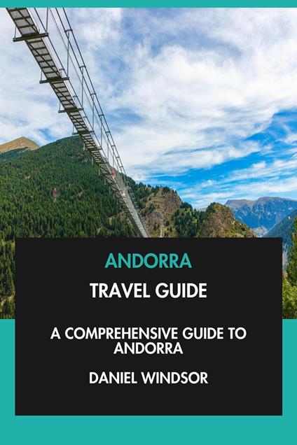 Andorra Travel Guide: A Comprehensive Guide to Andorra.