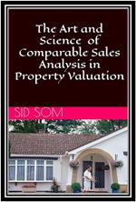 The Art and Science of Comparable Sales Analysis in Property Valuation