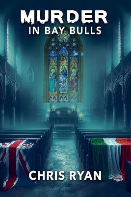 Murder in Bay Bulls - Chris Ryan - cover