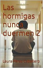 Las hormigas nunca duermen 2