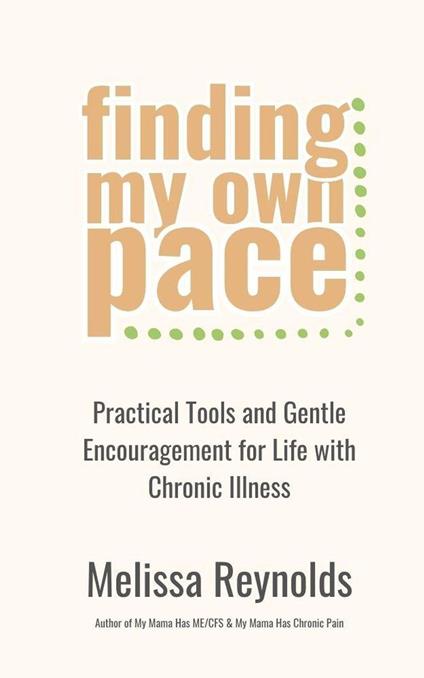 Finding My Own Pace: Practical Tools and Gentle Encouragement for Life with Chronic Illness