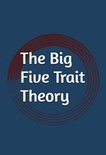 The Big Five Trait Theory