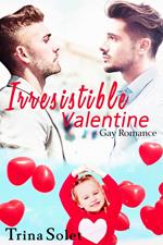 Irresistible Valentine: Gay Romance