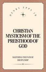Christian Mysticism of the Priesthood of God