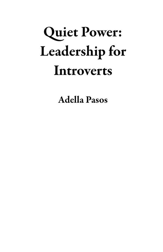 Quiet Power: Leadership for Introverts