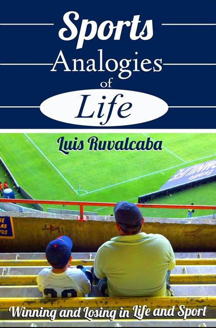 Sports Analogies of Life: Winning and Losing in Life and Sport