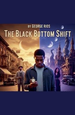 The Black Bottom Shift - George Rios - cover
