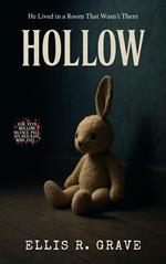 Hollow: He Lived in a Room That Wasn’t There