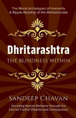 Dhritarashtra: The Blindness Within - Sandeep Chavan - cover