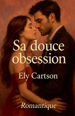 Sa douce obsession - Ely Cartson - cover