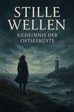 Stille Wellen – Geheimnis der Ostseeküste