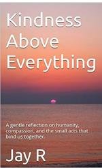 Kindness above everything