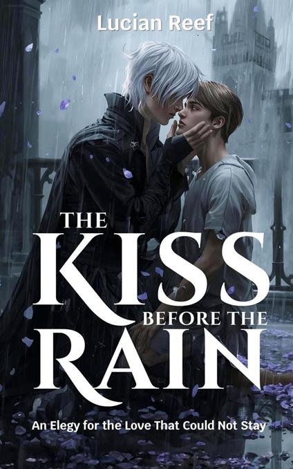 The Kiss Before the Rain: An Elegy for the Love That Could Not Stay