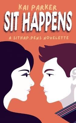 Sit Happens - Kai Parker - cover
