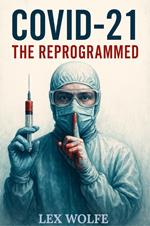 COVID-21- The Reprogrammed