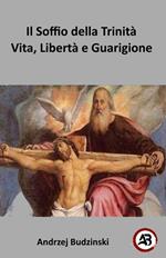 l Soffio della Trinità Vita, Libertà e Guarigione