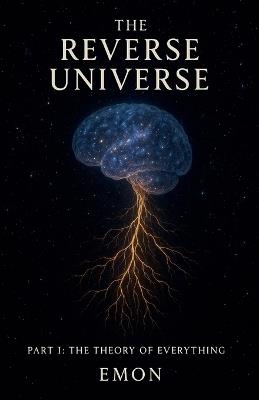 The Reverse Universe - Emon Patwary - cover