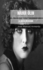 Nahui Olin. La Musa Mexicana