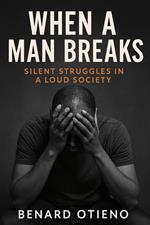 When a Man Breaks