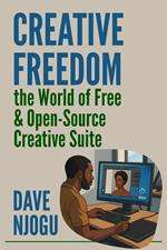 Creative Freedom: the World of Free & Open-Source Creative Suite