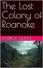 The Lost Colony of Roanoke