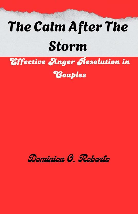 The Calm After The Storm: Effective Anger Resolution in Couples