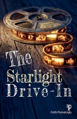 The Starlight Drive-In - Fatih Pomakoglu - cover