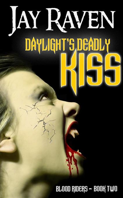 Daylight's Deadly Kiss: Blood Riders Book Two