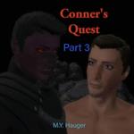Conner's Quest: Part 3