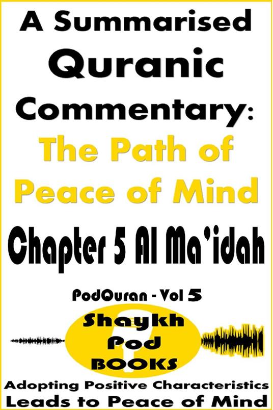 A Summarised Quranic Commentary: The Path of Peace of Mind – Chapter 5 Al Ma’idah