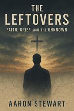 The Leftovers: Faith, Grief, and the Unknown