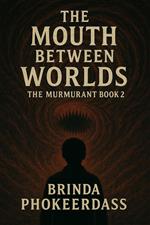 The Mouth Between Worlds