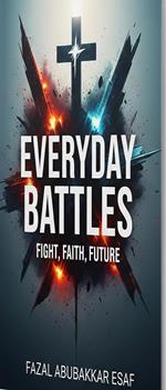 Everyday Battles: Fight, Faith, Future