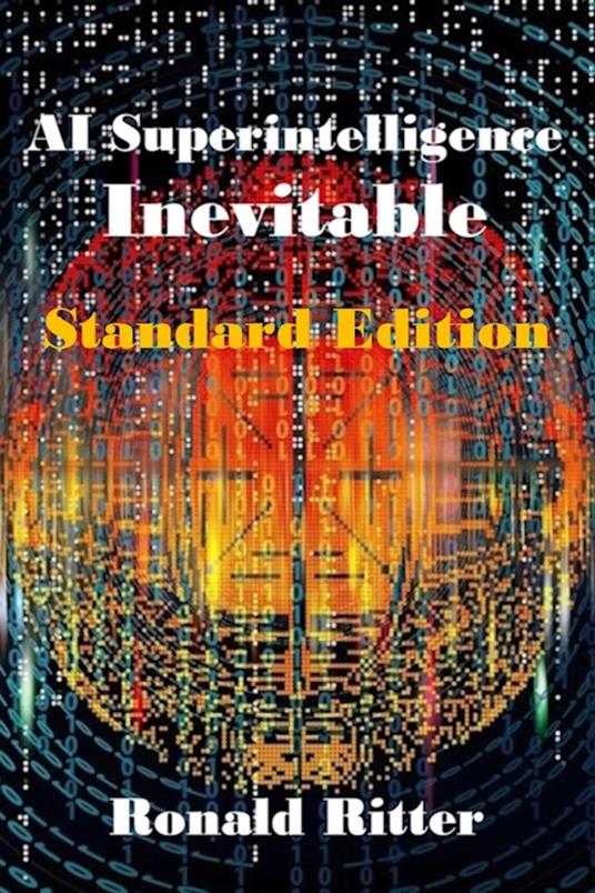 AI Superintelligence Inevitable: Standard Edition