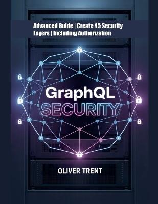 GraphQL Security - Oliver Trent - cover